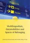 Multilingualism, (Im)mobilities and Spaces of Belonging cover