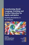 Transforming World Language Teaching and Teacher Education for Equity and Justice cover