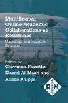 Multilingual Online Academic Collaborations as Resistance cover