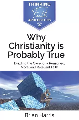 Why Christianity is Probably True cover