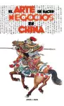 El Arte de Hacer Negocios en China cover