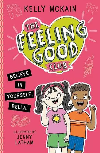The Feeling Good Club: Believe in Yourself, Bella! cover
