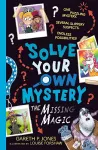 Solve Your Own Mystery: The Missing Magic cover