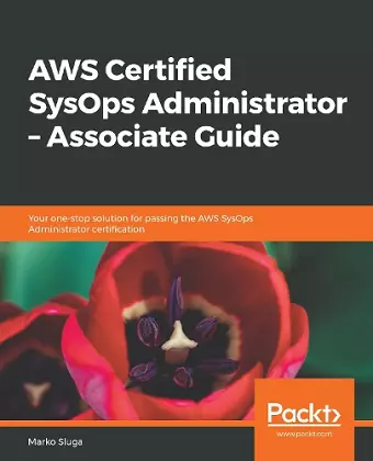 AWS Certified SysOps Administrator – Associate Guide cover