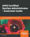 AWS Certified SysOps Administrator – Associate Guide cover