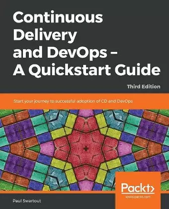 Continuous Delivery and DevOps – A Quickstart Guide cover