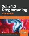 Julia 1.0 Programming Cookbook cover