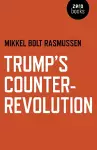 Trump's Counter-Revolution cover