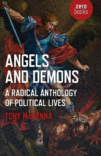 Angels and Demons: A Radical Anthology of Political Lives cover