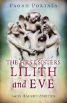 Pagan Portals - The First Sisters: Lilith and Eve cover