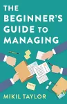 The Beginner's Guide to Managing cover