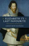 Elizabeth I's Last Favourite cover