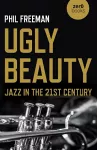 Ugly Beauty: Jazz in the 21st Century cover