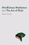 Mindfulness Meditation and The Art of Reiki cover