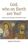 God, who on Earth are You? cover