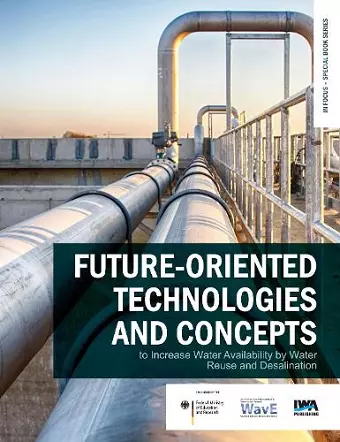 Future-oriented technologies and concepts to increase water availability by water reuse and desalination cover