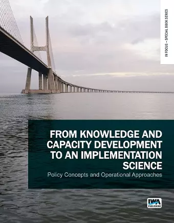 From Knowledge and Capacity Development to an Implementation Science: Policy Concepts and Operational Approaches cover