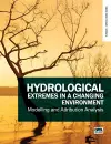 Hydrological Extremes in a Changing Environment: Modelling and Attribution Analysis cover