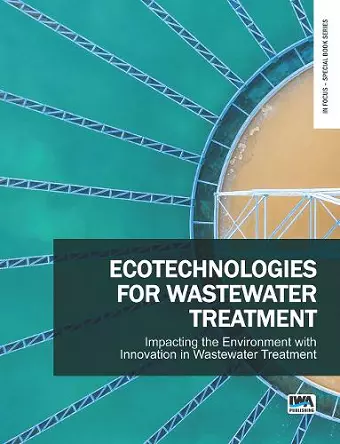 Ecotechnologies for Wastewater Treatment - Impacting the Environment with Innovation in Wastewater Treatment cover