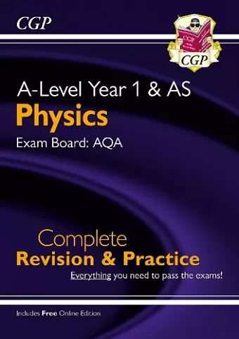 A-Level Physics: AQA Year 1 & AS Complete Revision & Practice with Online Edition cover
