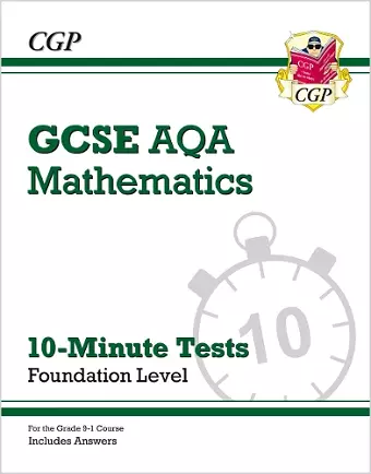 GCSE Maths AQA 10-Minute Tests - Foundation (includes Answers) cover