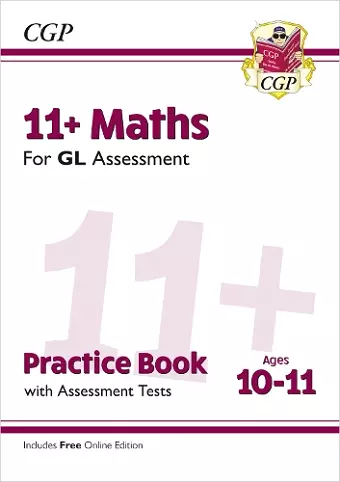 11+ GL Maths Practice Book & Assessment Tests - Ages 10-11 (with Online Edition) cover