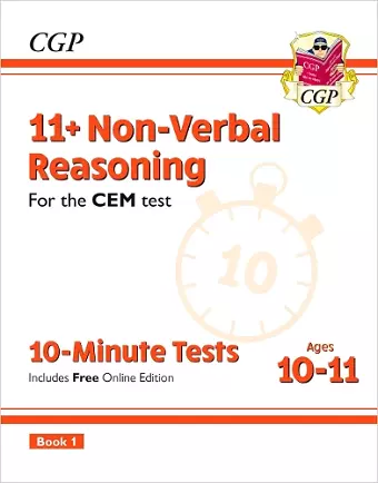 11+ CEM 10-Minute Tests: Non-Verbal Reasoning - Ages 10-11 Book 1 (with Online Edition) cover