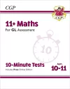 11+ GL 10-Minute Tests: Maths - Ages 10-11 Book 1 (with Online Edition): for the 2024 exams cover