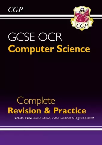 GCSE Computer Science OCR Complete Revision & Practice includes Online Edition, Videos & Quizzes cover