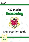 KS2 Maths SATS Question Book: Reasoning - Ages 10-11 (for the 2024 tests) cover