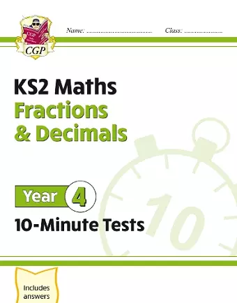 KS2 Year 4 Maths 10-Minute Tests: Fractions & Decimals cover