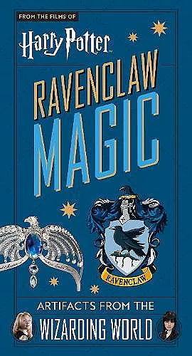 Harry Potter: Ravenclaw Magic - Artifacts from the Wizarding World cover
