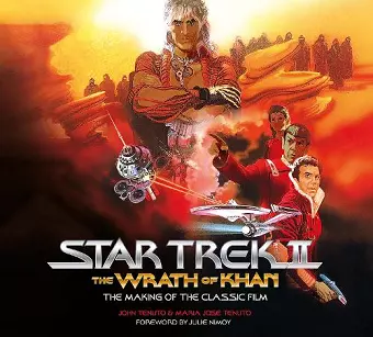 Star Trek II: The Wrath of Khan - The Making of the Classic Film cover