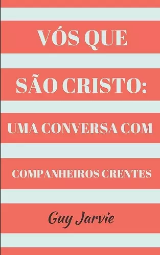 Vós Que São Cristo cover