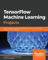 TensorFlow Machine Learning Projects cover