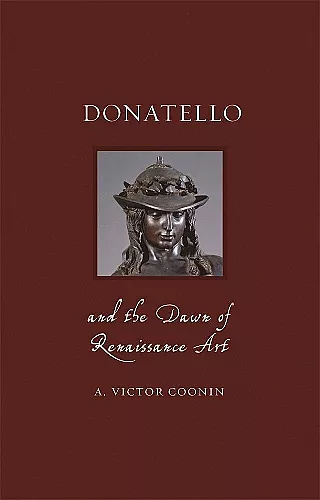 Donatello and the Dawn of Renaissance Art cover