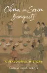 China in Seven Banquets cover