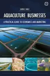 Aquaculture Businesses: A Practical Guide to Economics and Marketing cover