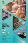 Case Studies in Ecohealth cover