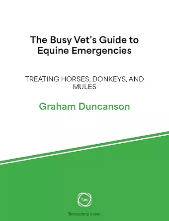 The Busy Vet’s Guide to Equine Emergencies cover