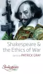 Shakespeare and the Ethics of War cover