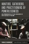 Hunters, Gatherers, and Practitioners of Powerlessness cover