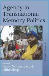 Agency in Transnational Memory Politics cover