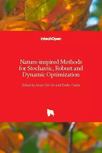 Nature-inspired Methods for Stochastic, Robust and Dynamic Optimization cover