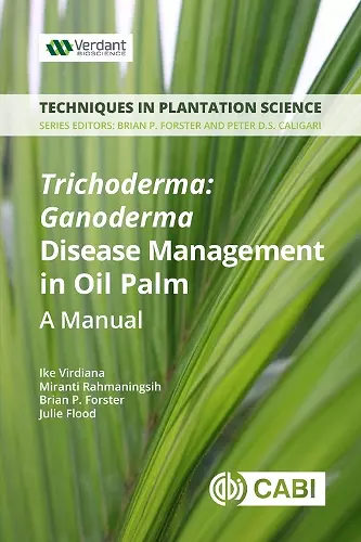 Trichoderma: Ganoderma Disease Control in Oil Palm cover