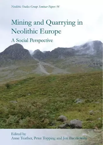 Mining and Quarrying in Neolithic Europe cover