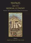 Textiles and the Medieval Economy cover
