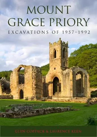 Mount Grace Priory: Excavations of 1957–1992 cover