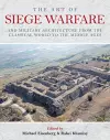 The Art of Siege Warfare and Military Architecture from the Classical World to the Middle Ages cover