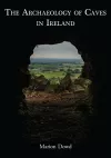The Archaeology of Caves in Ireland cover
